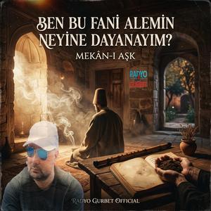 Ben bu yalan dünyanın nesine güveneyim