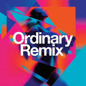 Ordinary (Remix)