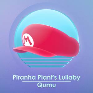 Piranha Plant's Lullaby (From "Super Mario 64")