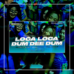 LOCA LOCA X DUM DEE DUM FULL BASS