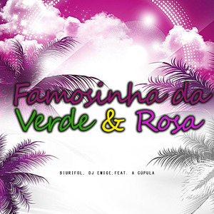 Famosinha da Verde & Rosa