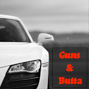 Guns and Butta