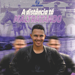 A Distância Tá Maltratando