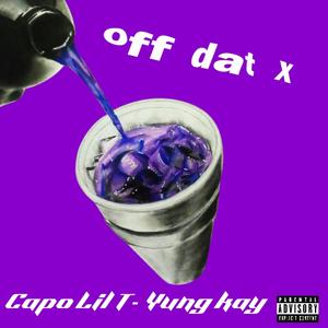 Off Dat X (feat. Yung Kay)