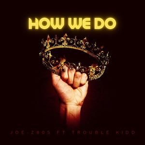 HOW WE DO (feat. Trouble Kidd)