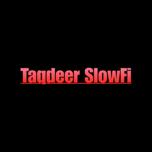 Taqdeer SlowFi (1)
