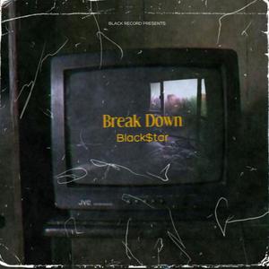 Break Down