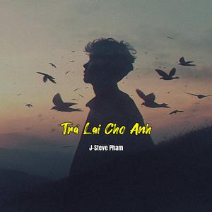 Trả Lại Cho Anh