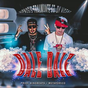 Dale Dale (feat. akaMetafórico & Dy Vicent)