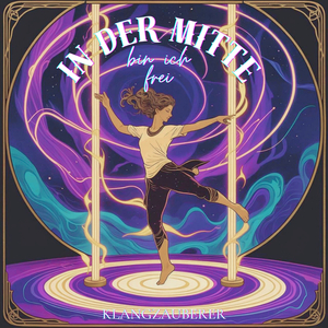 In Der Mitte Bin Ich Frei