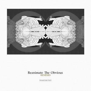 Reanimate The Obvious (Lonya Remix)