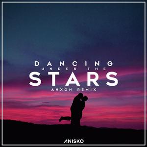 Dancing Under Stars (AhXon Remix)