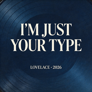 i'm just your type