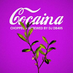 Cocaina (Chopped & Screwed) (DJ DB405 Remix)