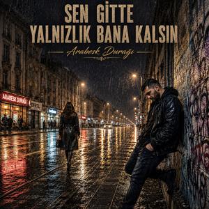 Sen Gitte Yalnızlık Bana Kalsın - Müzik Ağladı