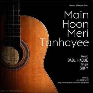 Main Hoon Meri Tanhayee (feat. Babli Haque & Gufy)