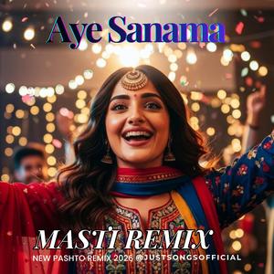Aye Sanama (New Pashto Song) 2026