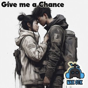 Give Me a Chance