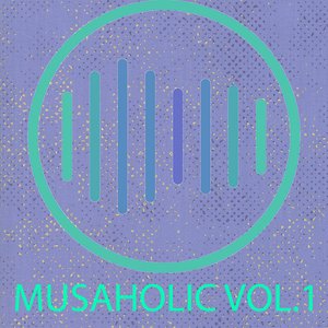 Musaholic Vol.1