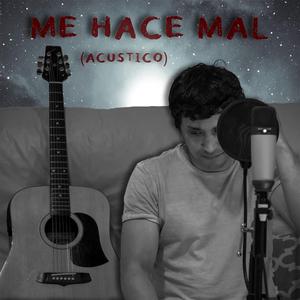 Me Hace Mal (Version Acustico)