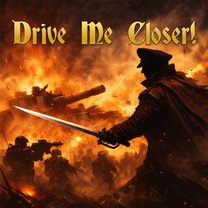 Drive Me Closer! (The Dorn Rolls Forth)