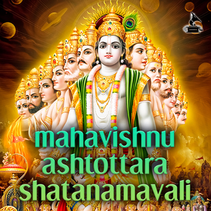Maha Vishnu Ashtottarashatanamavali