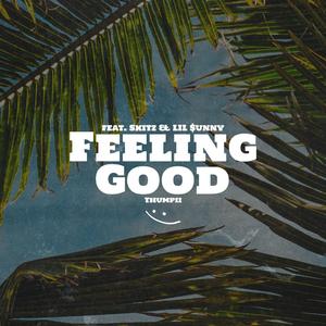 Feeling Good (feat. Skitz & Lil $unny)