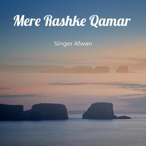 Mere Rashke Qamar