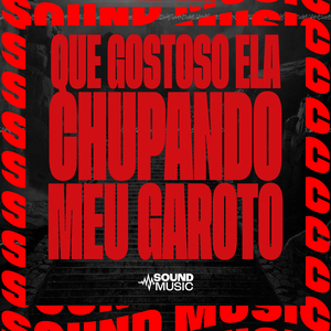 QUE GOSTOSO ELA CHUPANDO MEU GAROTO