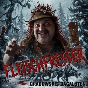 Fleischfresser (feat. Grabowskis Bagaluten)