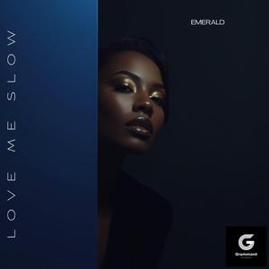 Love me slow