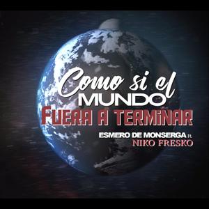 Como si el mundo fuera a terminar (feat. Niko Fresko)