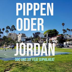 PIPPEN ODER JORDAN (feat. DJ PhilHeat)