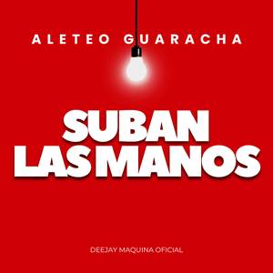 SUBAN LAS MANOS (Aleteo Guaracha)