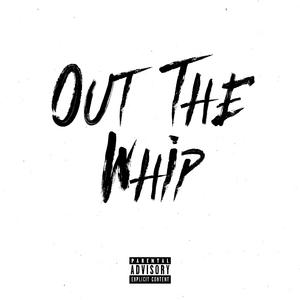 Out the Whip (feat. Incognito & Oboy)