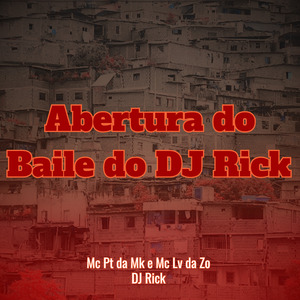 Abertura Baile do DJ Rick