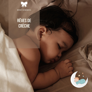 Rêves de crèche