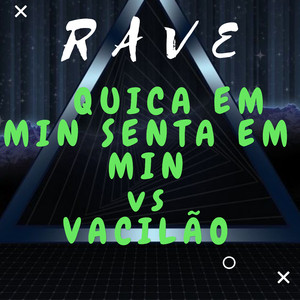 RAVE QUICA EM MIN SENTA EM MIN vs VACILÃO