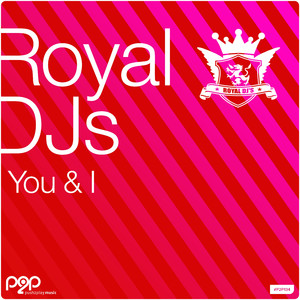 Royal Djs - You & I