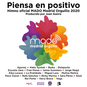 Piensa En Positivo (Madrid Pride 2020 by Juan Sueiro)