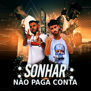 Sonhar Não Paga Conta