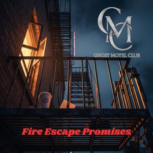 Fire Escape Promises