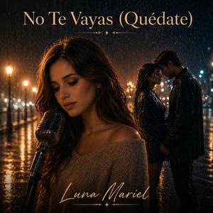 No Te Vayas (Quédate)