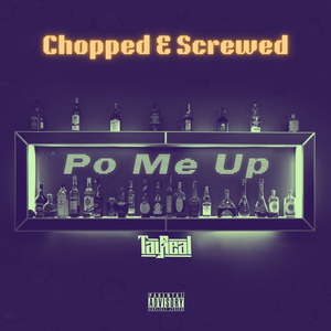 Po Me up (Chopped & Screwed)