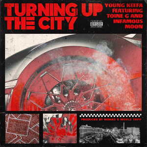 Turning up the City (feat. ToineG & Infamous Moon)