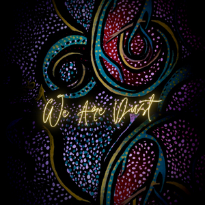 We Are Dust