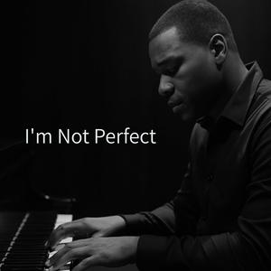 I'm Not Perfect