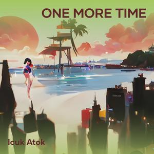 One more time