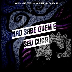 NÃO SABE QUEM É SEU CUCA