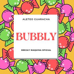 BUBBLY (Aleteo Guaracha)